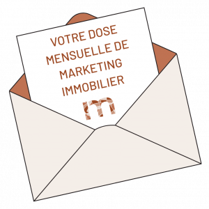 Votre dose mensuelle de marketing immobilier en format newsletter